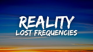 Lost Frequencies  Reality Lyrics [upl. by Adnyc]