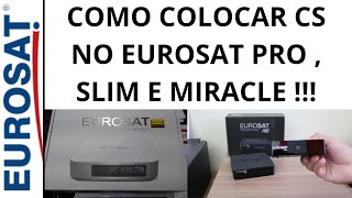 COMO COLOCAR CS NO EUROSAT PRO  SLIM E MIRACLE ANTIGO  CONFIRA [upl. by Solhcin]