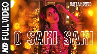 Full Song O SAKI SAKI  Batla House  Nora Fatehi Tanishk BNeha KTulsi K B PraakVishalShekhar [upl. by Speroni798]