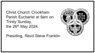 Christ Church Crookham Parish Eucharist 9am 26th May 2024 [upl. by Teresa]