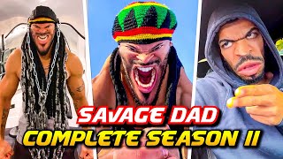 SAVAGE DAD COMPLETE SEASON 2 🔥🪓 [upl. by Eelsnia]