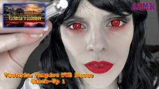 ASMR Victorias Sideshow WW2 Vampire Nurse CheckUp  Pen Light Eye Exam  Stethoscope  Fabric [upl. by Inotna910]