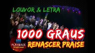 1000 graus  Renascer Praise Louvor amp Letra [upl. by Nivek]