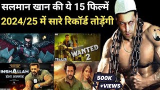 Salman Khan Upcoming Movies 2024 to 2025 [upl. by Nonarb728]