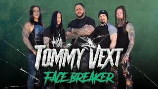 Tommy Vext  Face Breaker [upl. by Ativoj]