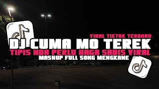 DJ CUMA MO TEREK TIPIS NDA PERLU HAGA  DJ TEREK BALE  Slowed  Reverb  VIRAL TIKTOK [upl. by Imeaj958]