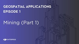 Geospatial Applications Mining Part 1 [upl. by Eadmund]