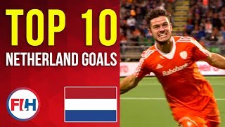 TOP 10 NETHERLAND MENS HOCKEY GOALS  FIH Hockey [upl. by Kcub326]