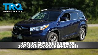 How to Change Engine Oil 20142019 Toyota Highlander [upl. by Dianne]