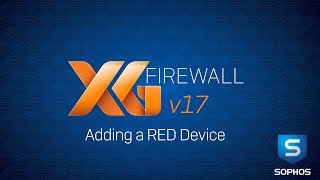 Sophos XG Firewall v17 Adding a RED Device [upl. by Peirce]