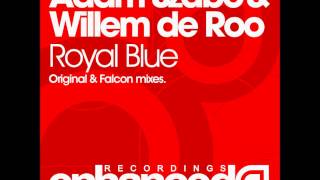 Adam Szabo amp Willem de Roo  Royal Blue Falcon Remix [upl. by Cela]