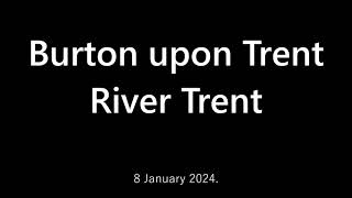 Burton upon Trent River Trent 08 01 2024 [upl. by Kristen]