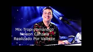 Mix Tropiromántico Nelson Kanzela [upl. by Durward413]