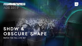 Awakenings ADE 2019  SHDW amp Obscure Shape [upl. by Eiramllij]