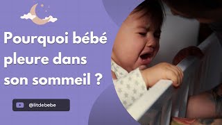 Pourquoi Bébé Pleure dans son Sommeil   Les Solutions Simples à connaître [upl. by Asilahs]