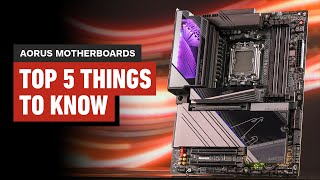 Top 5 Things You Need to Know About AORUS Motherboards [upl. by Nahsor217]