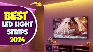 5 Best LED Light Strips In 2024  MustHave LED Light Strips for 2024 [upl. by Aitercal738]