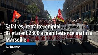 Retraites salaires emploiIls étaient 2800 à manifester ce matin à Marseille [upl. by Curr]