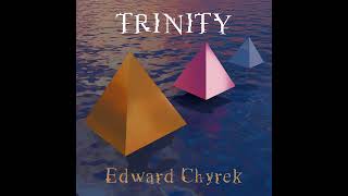 Edward Chyrek  TRINITY [upl. by Reteip]