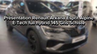 Présentation Renault Arkana Esprit Alpine ETech Full Hybrid 145 Gris Schiste [upl. by Khalid906]