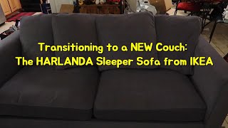 Transitioning to a NEW Couch The HARLANDA Sleeper Sofa from IKEA [upl. by Okoyk]