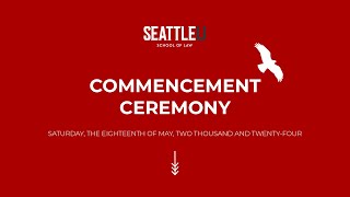 Seattle University School of Law 2024 May Commencement Ceremony [upl. by Frymire]