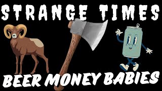 ExtraNormal Presents Strange Times Beer Money Babies halloween strange weird [upl. by Lorianna]