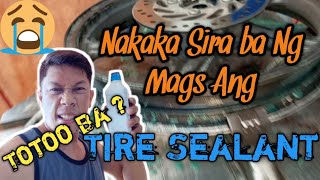 Nakaka SIRA ba ng MAGS ang Tire Sealant [upl. by Eekorehc]