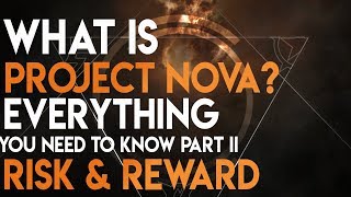 What is Project Nova Part II  Risk amp Reward [upl. by Doti]