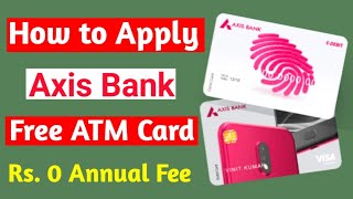 Axis Bank Free ATM Card Online Apply Process  How to Apply Axis Bank Free ATM Card Online [upl. by Eimat]