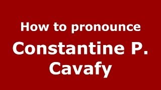 How to Pronounce Constantine P Cavafy  PronounceNamescom [upl. by Caesaria567]