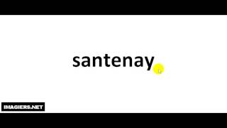 How to pronounce Santenay [upl. by Nairret231]