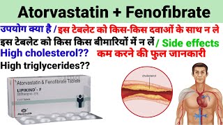 Atorvastatin and Fenofibrate tablet Lipikind f tablet Uses side effects dosages in hindi [upl. by Royall]