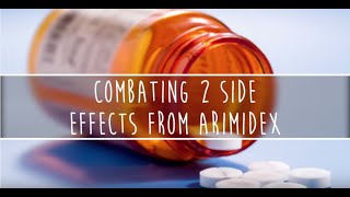 Combating 2 Side Effects from Arimidex [upl. by Illa]