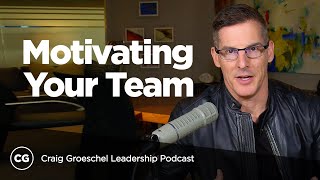 Motivating Your Team  Craig Groeschel Leadership Podcast [upl. by Oakman]