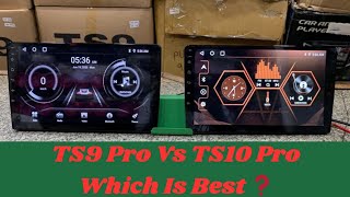 Car Android Player  TS9 Pro Vs TS10 Pro  Which is better ❓ [upl. by Lilyan482]