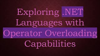 Exploring NET Languages with Operator Overloading Capabilities [upl. by Vez]