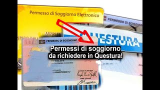 Ufficio Immigrazione Permessi di soggiorno da richiedere in Questurastranieri🙏 [upl. by Rialb]