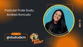 Andrea Roncato  Jogos Pedagógicos  PodCast PodeDudu 78 [upl. by Sinnej611]