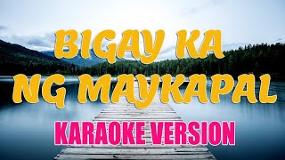 Bigay Ka Ng Maykapal  KARAOKE LYRICS  Quality Audio  Arranged Version [upl. by Zrike]