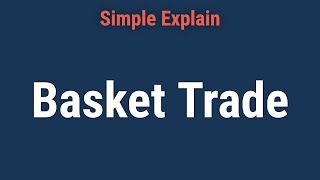 Basket Trade Definition How It Works Purposes and Benefits [upl. by Silletram]