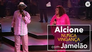 Alcione  quotNunca  Vingançaquot com Jamelão  Em Grandes Encontros [upl. by Slin]