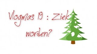 Vlogmas ❄ 19 Ziek worden [upl. by Yenwat]