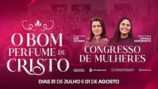 CONGRESSO DE MULHERES  1Âº NOITE Preletora Rafaela Nascimento e CantoraÂ EliÃ£Â Oliveira [upl. by Shult]