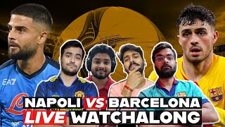 Napoli vs FC Barcelona  LIVE Europa League Playoff Watchalong ft ONEMUFC DivyanshCR7 Dr Sadiq [upl. by Lhamaj]