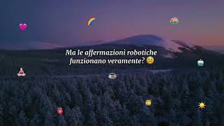 AFFERMAZIONI ROBOTICHE FUNZIONANO DAVVERO O SONO SOLO UN TREND DEL MOMENTO 👀✨ [upl. by Ahtabbat]