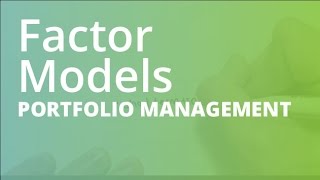 Factor Models  Portfolio Management FINC201 [upl. by Ollopa]