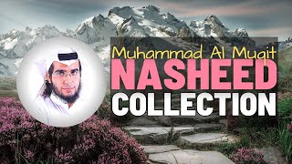 Beautiful Nasheed Collection  Muhammad Al Muqit [upl. by Yelnahs]