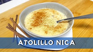 Nicaraguan Atolillo  Creamy Nicaraguan Custard [upl. by Ahsieyk]