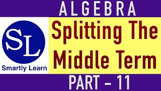 Splitting the Middle Term Part 11 [upl. by Ylecara]